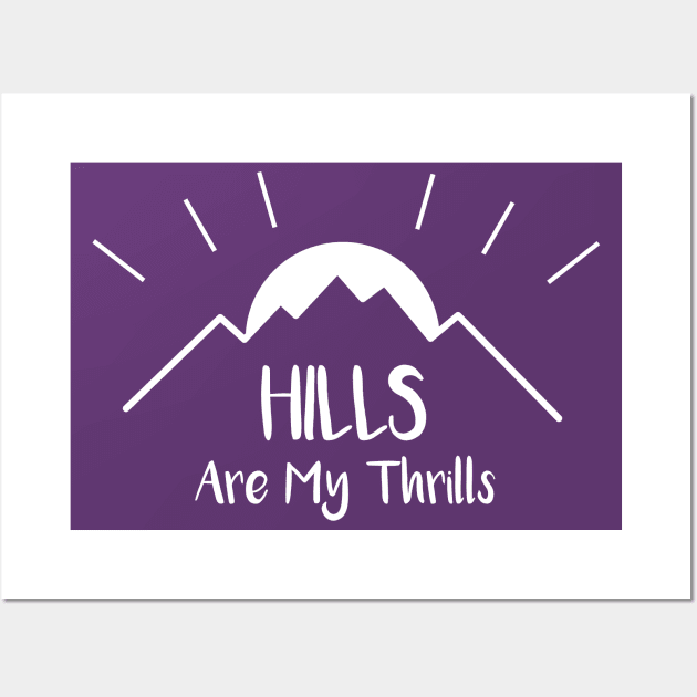 Hills Are My Thrills Wall Art by esskay1000